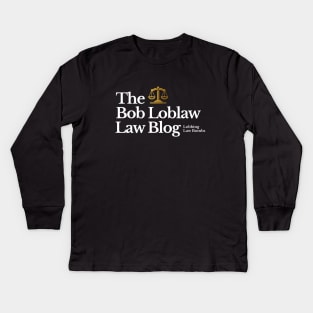 The Bob Loblaw Law Blog - Lobbing Law Bombs Kids Long Sleeve T-Shirt